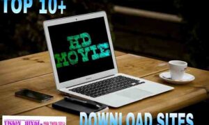 10 Best Hd Movie Download Site – For Hindi Movies